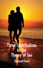 Three Contributions to the Theory of Sex - Book