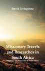 Missionary Travels and Researches in South Africa : Journeys and Researches in South Africa - Book