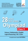 28 Mock Test Series for Olympiads Class 3 Science, Mathematics, English, Logical Reasoning, Gk & Cyber 2nd Edition - Book