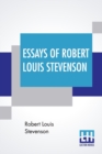 Essays Of Robert Louis Stevenson : Selected And Edited With An Introduction And Notes By William Lyon Phelps - Book