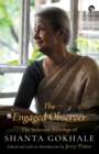The Engaged Observer : The Selected Writings of Shanta Gokhale - Book