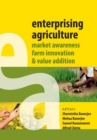 Enterprising Agriculture: Market Awareness,Farm Innovation and Value Addition - Book