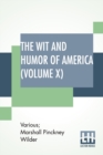 The Wit And Humor Of America (Volume X) : Edited By Marshall P. Wilder (Library Edition) - Book
