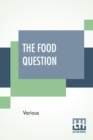 The Food Question : Health And Economy By Eight Specialists - Book