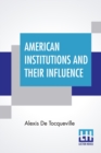 American Institutions And Their Influence : With Notes, By Hon. John C. Spencer. - Book