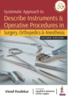 Systematic Approach to Describe Instruments & Operative Procedures in Surgery, Orthopedics & Anesthesia - Book
