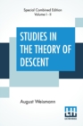 Studies In The Theory Of Descent (Complete) : With Notes, Prefatory Notice, Additions By The Author; Translated & Edited With Notes By Raphael Meldola - Book