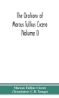 The orations of Marcus Tullius Cicero (Volume I) - Book