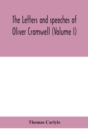 The letters and speeches of Oliver Cromwell (Volume I) - Book