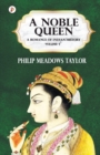A Noble Queen a Romance of Indian History Vol I - Book
