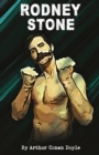 Sir Arthur Conan Doyle's Rodney Stone : A Coming-of-Age Story in the Regency Era Britain's Underground Bare Knuckle Prize-Fighting with a Hidden Gothic Mystery - Book