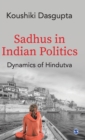 Sadhus in Indian Politics : Dynamics of Hindutva - Book