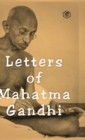 Letters of Mahatma Gandhi : A Collection of around 100 Letters - Book