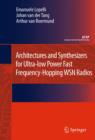 Architectures and Synthesizers for Ultra-low Power Fast Frequency-Hopping WSN Radios - eBook