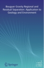 Bouguer Gravity Regional and Residual Separation : Application to Geology and Environment - eBook