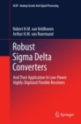 Robust Sigma Delta Converters : And Their Application in Low-Power Highly-Digitized Flexible Receivers - eBook