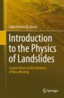 Introduction to the Physics of Landslides : Lecture notes on the dynamics of mass wasting - Book