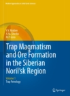 Trap Magmatism and Ore Formation in the Siberian Noril'sk Region : Volume 1. Trap Petrology - eBook