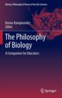 The Philosophy of Biology : A Companion for Educators - Book