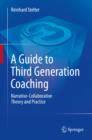 A Guide to Third Generation Coaching : Narrative-Collaborative Theory and Practice - eBook