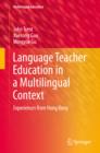 Language Teacher Education in a Multilingual Context : Experiences from Hong Kong - eBook