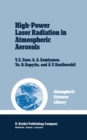 High-Power Laser Radiation in Atmospheric Aerosols : Nonlinear Optics of Aerodispersed Media - eBook