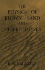 The Physics of Blown Sand and Desert Dunes - Book