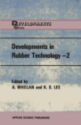 Developments in Rubber Technology-2 : Synthetic Rubbers - eBook