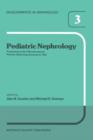 Pediatric Nephrology : Proceedings of the Fifth International Pediatric Nephrology Symposium, held in Philadelphia, PA, October 6-10, 1980 - Book