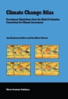 Climate Change Atlas : Greenhouse Simulations from the Model Evaluation Consortium for Climate Assessment - Book