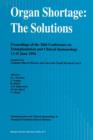 Organ Shortage: The Solutions : Proceedings of the 26th Conference on Transplantation and Clinical Immunology, 13-15 June 1994 - Book