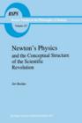 Newton's Physics and the Conceptual Structure of the Scientific Revolution - Book