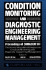 Condition Monitoring and Diagnostic Engineering Management : Proceeding of COMADEM 90: The Second International Congress on Condition Monitoring and Diagnostic Engineering Management Brunel University - Book