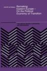 Remaking Eastern Europe - On the Political Economy of Transition - Book