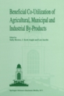 Beneficial Co-Utilization of Agricultural, Municipal and Industrial by-Products - eBook