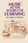 Music as the Source of Learning : Consultant in Early Childhood and Remedial Education and Educational Technology - Book