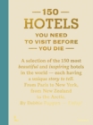 150 Hotels You Need To Visit Before You Die - Book