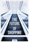 The Future of Shopping : Where Everyone is in Retail - Book