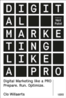 Digital Marketing like a PRO : Prepare. Run. Optimize. - Book
