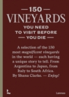 150 Vineyards You Need to Visit Before You Die - Book