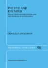 The Eye and the Mind : Reflections on Perception and the Problem of Knowledge - eBook