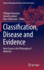 Classification, Disease and Evidence : New Essays in the Philosophy of Medicine - Book