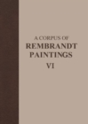 A Corpus of Rembrandt Paintings VI : Rembrandt's Paintings Revisited - A Complete Survey - Book