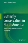 Butterfly Conservation in North America : Efforts to help save our charismatic microfauna - eBook