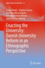 Enacting the University: Danish University Reform in an Ethnographic Perspective - Book