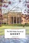 The 500 Hidden Secrets of Ghent - Book