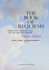The Book of Requiems, 1550-1650 : From the Earliest Ages to the Present Period - eBook