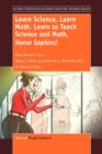 Learn Science, Learn Math, Learn to Teach Science and Math, Homo Sapiens! - Book