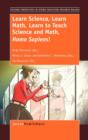 Learn Science, Learn Math, Learn to Teach Science and Math, Homo Sapiens! - Book