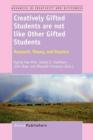 Creatively Gifted Students are not like Other Gifted Students : Research, Theory, and Practice - Book